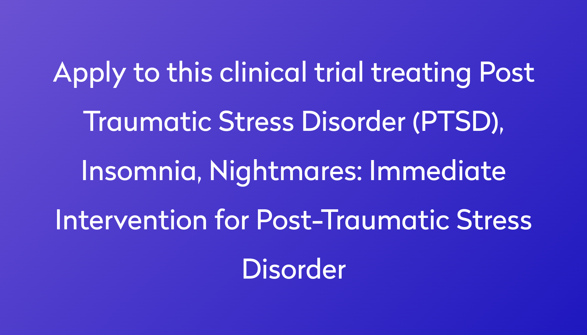 Immediate Intervention For Post-Traumatic Stress Disorder Clinical ...